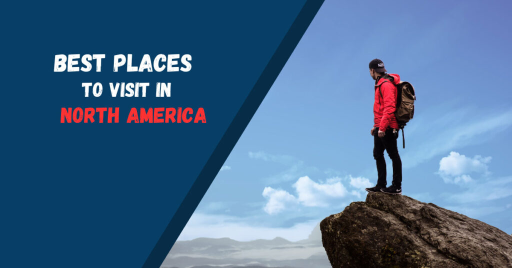 Best Places to Visit in North America
